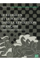 RELIGIEUX ET POLITIQUE DANS LA REVOLU TION FRANCAISE - JAUME LUCIEN - PUF