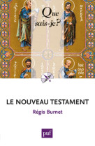 NOUVEAU TESTAMENT (2ED) QSJ 1231 - Régis Burnet - QUE SAIS JE