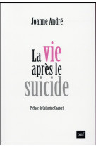 VIE APRES LE SUICIDE - ANDRE JOANNE - PUF