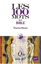 100 MOTS DE LA BIBLE - Thomas Römer - QUE SAIS JE