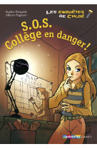 ENQUETES DE CHLOE T4 SOS COLLEGE EN DANGER - DIEUAIDE/PAGLIARO - CASTERMAN