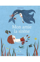 MON AMIE LA SIRENE - MINNE - Casterman