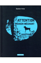 ATTENTION CHIEN MECHANT - VIVES BASTIEN - Casterman