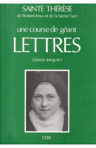 COURSE DE GEANT LETTRES EDITION INTEGRALE - THERESE DE LISIEUX - CERF