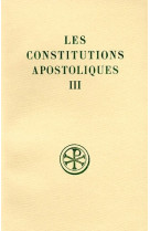 Constitutions apostoliques  t. iii : livres vii et viii introduction  texte critique  traduction