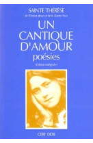 UN CANTIQUE D'AMOUR POESIES -  Thérèse de Lisieux - CERF