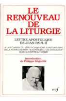 RENOUVEAU DE LA LITURGIE (LE) -  Jean Paul II - CERF