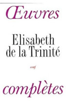 ELISABETH DE LA TRINITE OEUVRES COMPLETES - Elisabeth de la Trinité - CERF