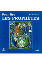 POUR LIRE LES PROPHETES - PREVOST JP - CERF