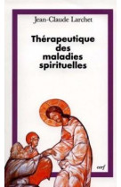 THERAPEUTIQUE DES MALADIES SPIRITUELLES - LARCHET JC - CERF