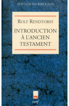 INTRODUCTION A L ANCIEN TESTAMENT - Rolf Rendtorff - CERF