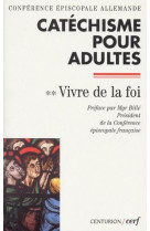 CATECHISME POUR ADULTES T2:VIVRE DE LA FOI - COLLECTIF - CERF