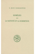 HOMELIES SUR LA NATIVITE ET LA DORMITION - JEAN DAMASCENE - CERF