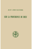 SUR PROVIDENCE DE DIEU - JEAN CHRYSOSTOME - CERF