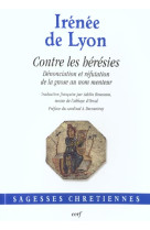 CONTRE LES HERESIES NOUVELLE EDITION - IRENEE DE LYON - CERF