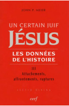 UN CERTAIN JUIF JESUS T3 - MEIER JOHN PAUL - CERF