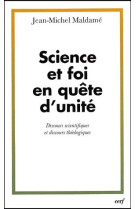 EN QUETE D-UNITE. DISCOURS SCIENTIFIQUES ET DISCOURS THEOLOGIQUES - MALDAME J M - CERF