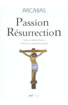 PASSION ET RESURRECTION - ARCABAS - CERF