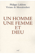 UN HOMME UNE FEMME ET DIEU - COLLECTIF - CERF