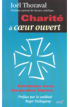 CHARITE A COEUR OUVERT.LE SECOURS CATHOLIQU AUJOURD HUI - THORAVAL JOEL - CERF