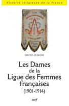 LES DAMES DE LA LIGUE DES FEMMES FRANCAISES (1901-1914) - Bruno Dumons - CERF