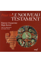 POUR LIRE LE NOUVEAU TESTAMENT - CHARPENTIER - CERF