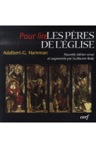 POUR LIRE LES PERES DE L-EGLISE - HAMMAN/BADY - CERF