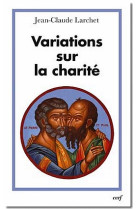 VARIATIONS SUR LA CHARITE - LARCHET JEAN CL - CERF