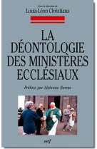 POUR UNE DEONTOLOGIE DES MINISTERES ECCLESI AUX - CHRISTIANS LOUI - CERF