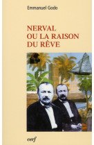 NERVAL OU LA RAISON DU REVE - GODO EMMANUEL - CERF