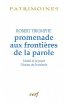 PROMENADE AUX FRONTIERES DE LA PAROLE - Robert Triomphe - CERF