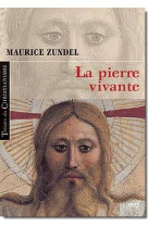 LA PIERRE VIVANTE - ZUNDEL MAURICE - CERF