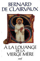 A LA LOUANGE DE LA VIERGE MERE - DE CLAIRVAUX B - CERF