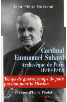 CARDINAL EMMANUEL SUHARD, ARCHEVEQUE DE PAR IS (1940-1949) - GUEREND JP - CERF