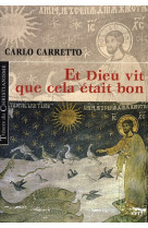 ET DIEU VIT QUE CELA ETAIT BON - CARRETTO C - CERF