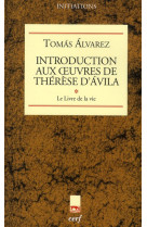 INTRODUCTION AUX OEUVRES DE THERESE D-AVILA - ALVAREZ EDITION - CERF