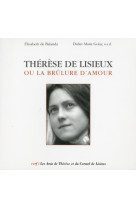 THERESE DE LISIEUX OU LA BRULURE D-AMOUR - Elisabeth Balanda - CERF