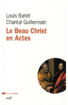 BEAU CHRIST EN ACTES - BARLET/GUILLERM - CERF