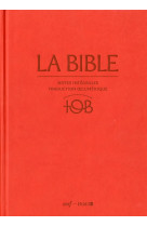 BIBLE TOB EDITION INTEGRALE ROUGE SOUS ETUI - COLLECTIF - CERF