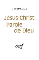 JESUS-CHRIST, PAROLE DE DIEU - DEWAILLY LOUIS-MARIE - Cerf