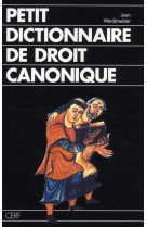 PETIT DICTIONNAIRE DE DROIT CANONIQUE - WERCKMEISTER J - CERF