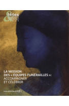 MISSION DES EQUIPES FUNERAILLES : ACCOMPAGNER ET CELEBRER - COLLECTIF - CERF