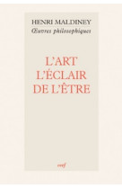 ART, L-ECLAIR DE L-ETRE - Henri Maldiney - CERF