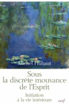 SOUS LA DISCRETE MOUVANCE DE L-ESPRIT - Michel Hubaut - CERF