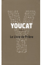 YOUCAT LE LIVRE DE PRIERES - COLLECTIF - CERF