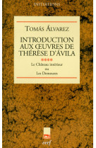 INTRODUCTION AUX OEUVRES DE THERESE D AVILA IV - Tomas Alvarez - CERF