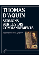 SERMONS SUR LES DIX COMMANDEMENTS - THOMAS D AQUIN - Cerf