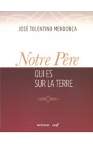 NOTRE PERE QUI ES SUR TERRE - José Tolentino Medonça - CERF