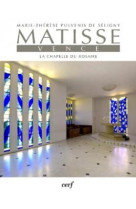 MATISSE. VENCE - Marie-Thérèse Pulvenis de Séligny - CERF