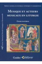 MUSIQUE ET ACTEURS MUSICAUX EN LITURGIE -  SNPLS - CERF